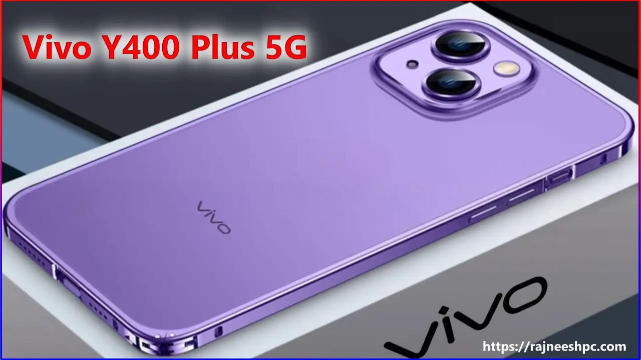 Vivo Y400 Plus 5G स्मार्टफोन के लॉन्च से पहले जानें इसके संभावित स्पेसिफिकेशन और फीचर्स। इस फोन में मिलेगा 230MP कैमरा, 7100mAh बैटरी, 80W फास्ट चार्जिंग, और 16GB RAM तक का सपोर्ट। जानें कीमत, डिज़ाइन और लॉन्च डेट से जुड़ी पूरी जानकारी।